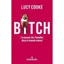  BITCH. LE POUVOIR DES FEMELLES DANS LE MONDE ANIMAL, Cooke Lucy