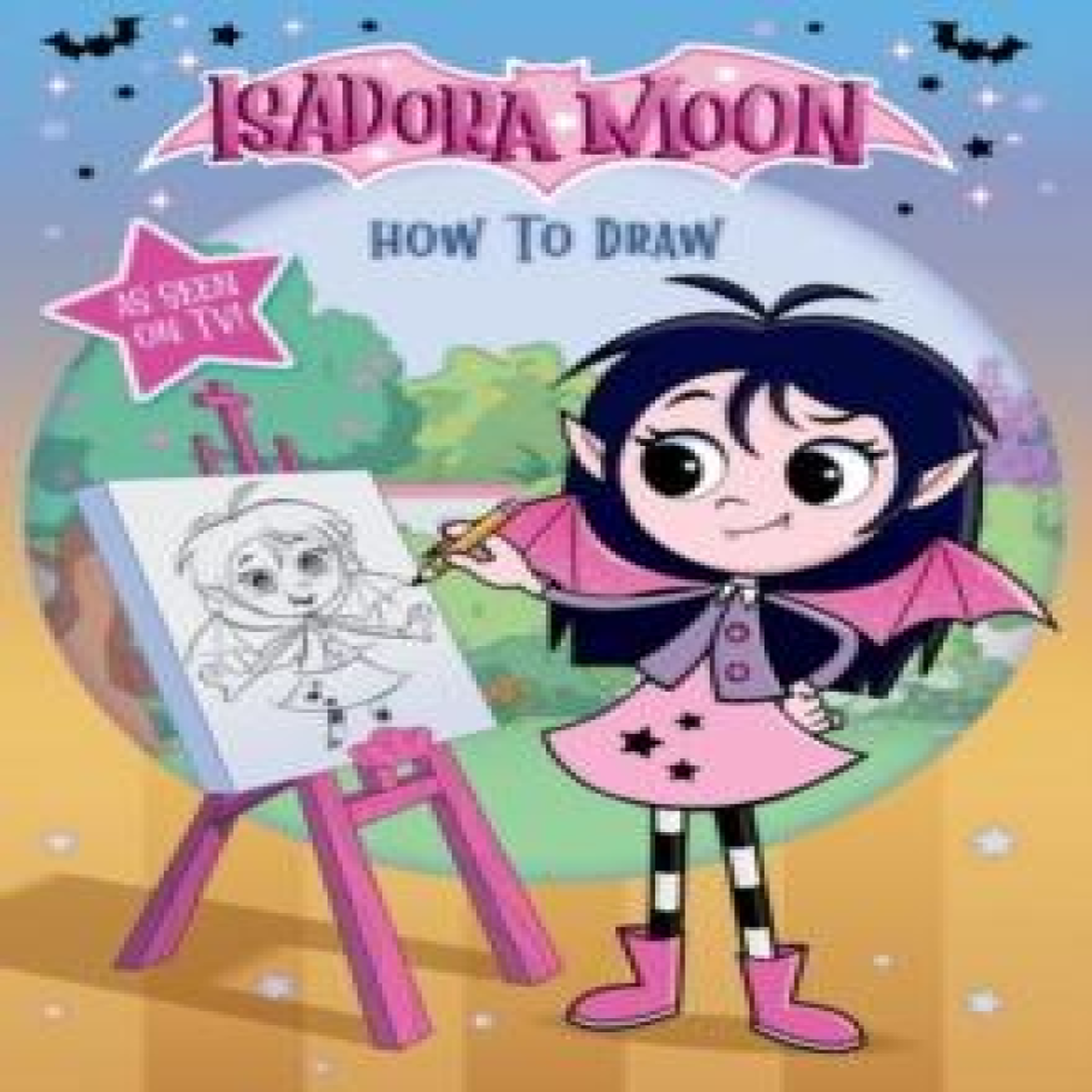 LIVRES Isadora Moon: How To Draw, learn how to draw Isadora and her friends from the top rated animated TV series and the world of Harriet Muncaster