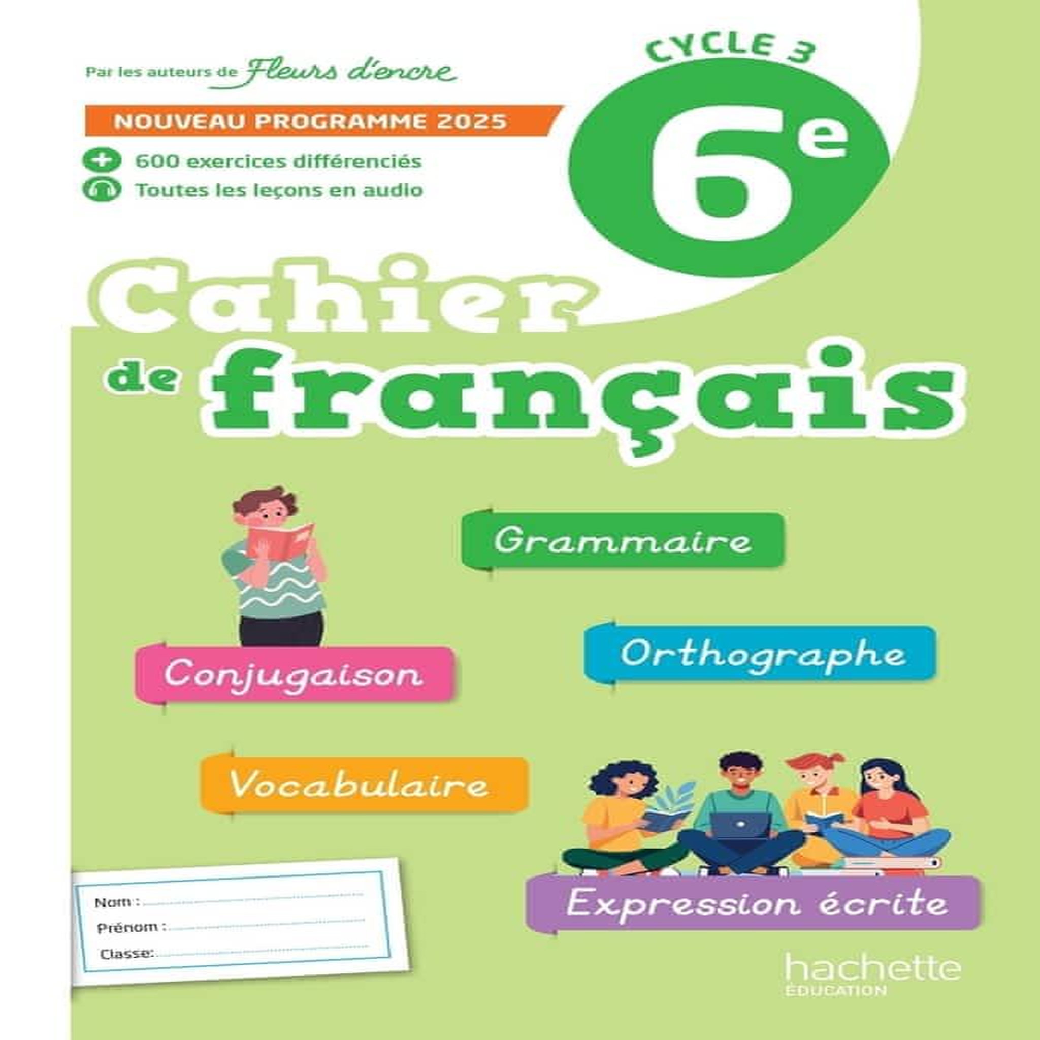 CAHIER DE FANCAIS 6E CYCLE 3. EDITION 2025, Bertagna Chantal