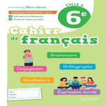 CAHIER DE FANCAIS 6E CYCLE 3. EDITION 2025, Bertagna Chantal