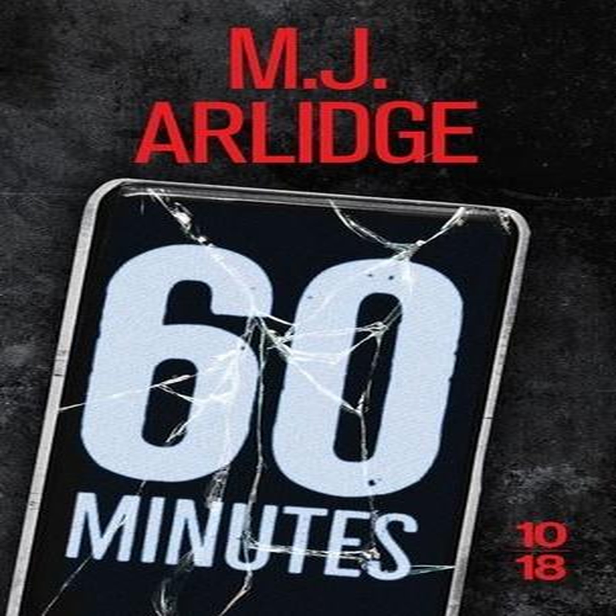 60 MINUTES, Arlidge M. J.