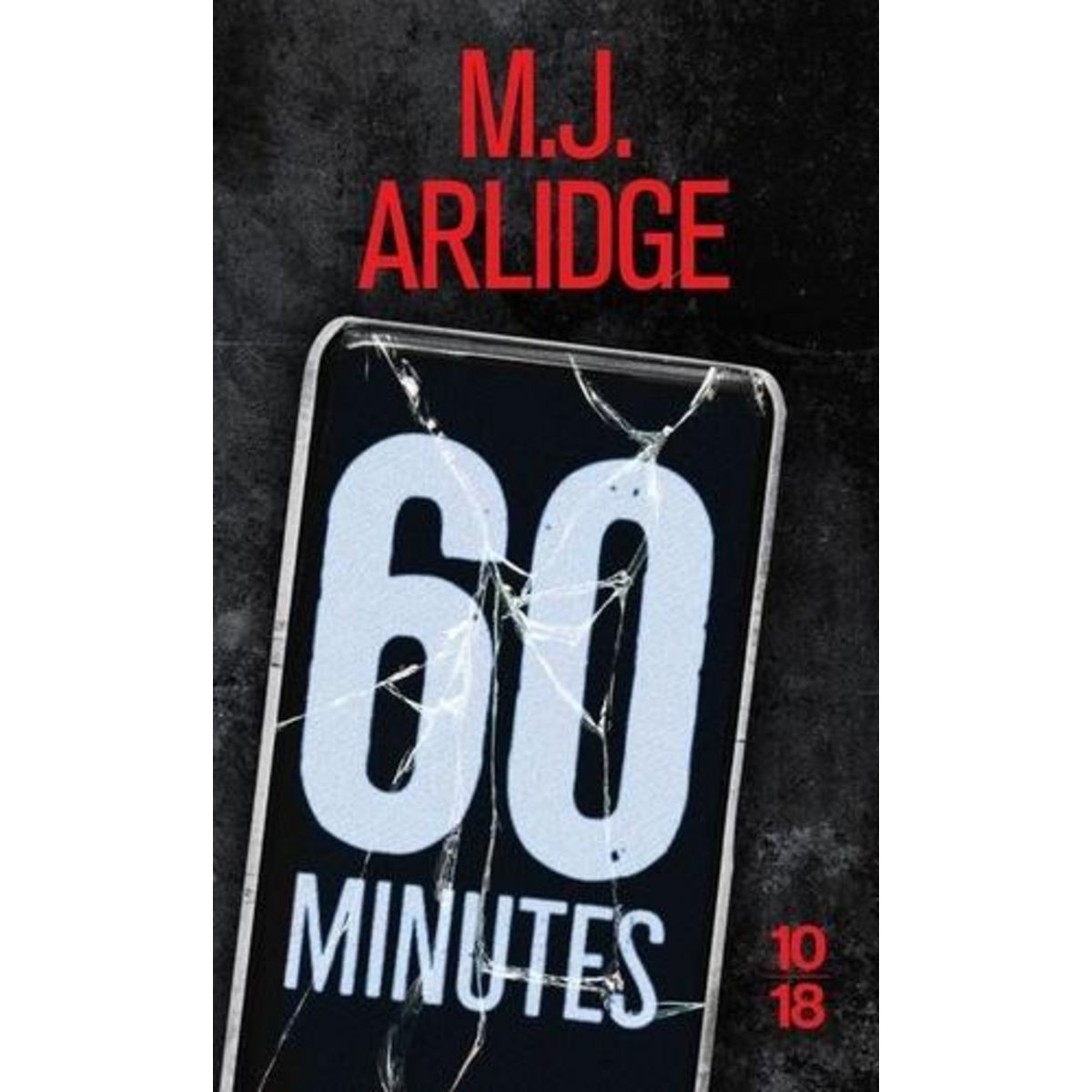 60 MINUTES, Arlidge M. J.