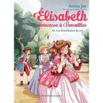 ELISABETH, PRINCESSE A VERSAILLES TOME 32 : LES SOUTERRAINS DU ROI, Jay Annie