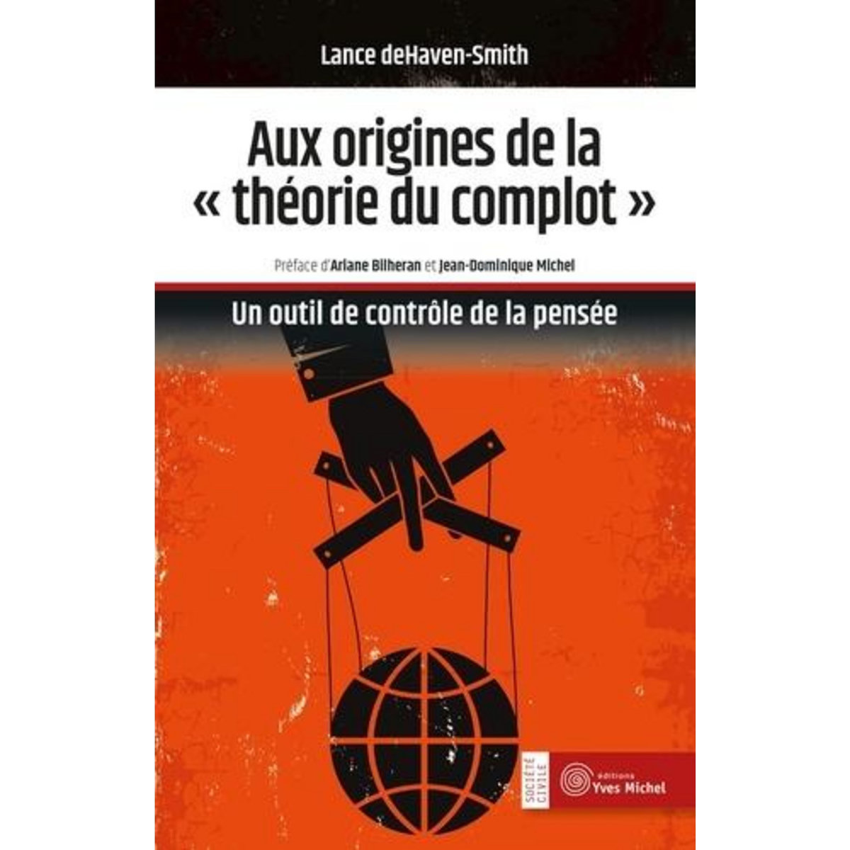 AUX ORIGINES DE LA  THEORIE DU COMPLOT . UN OUTIL DE CONTROLE DE LA PENSEE, DeHaven-Smith Lance