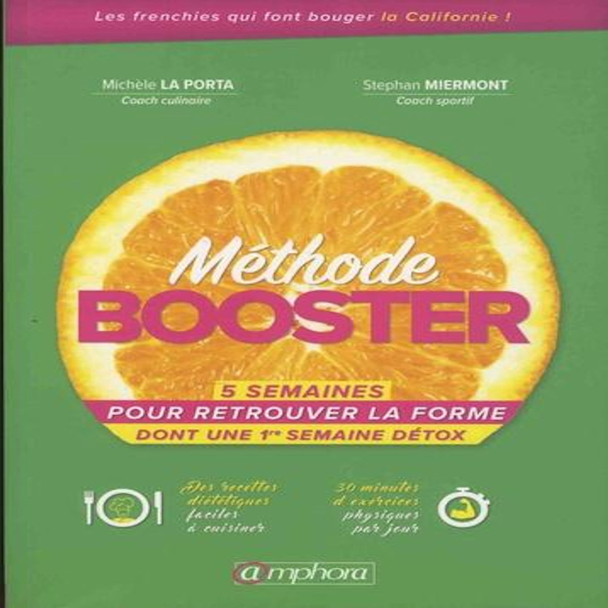 METHODE BOOSTER. 5 SEMAINES POUR RETROUVER LA FORME DONT UNE 1ERE SEMAINE DETOX, La Porta Michèle