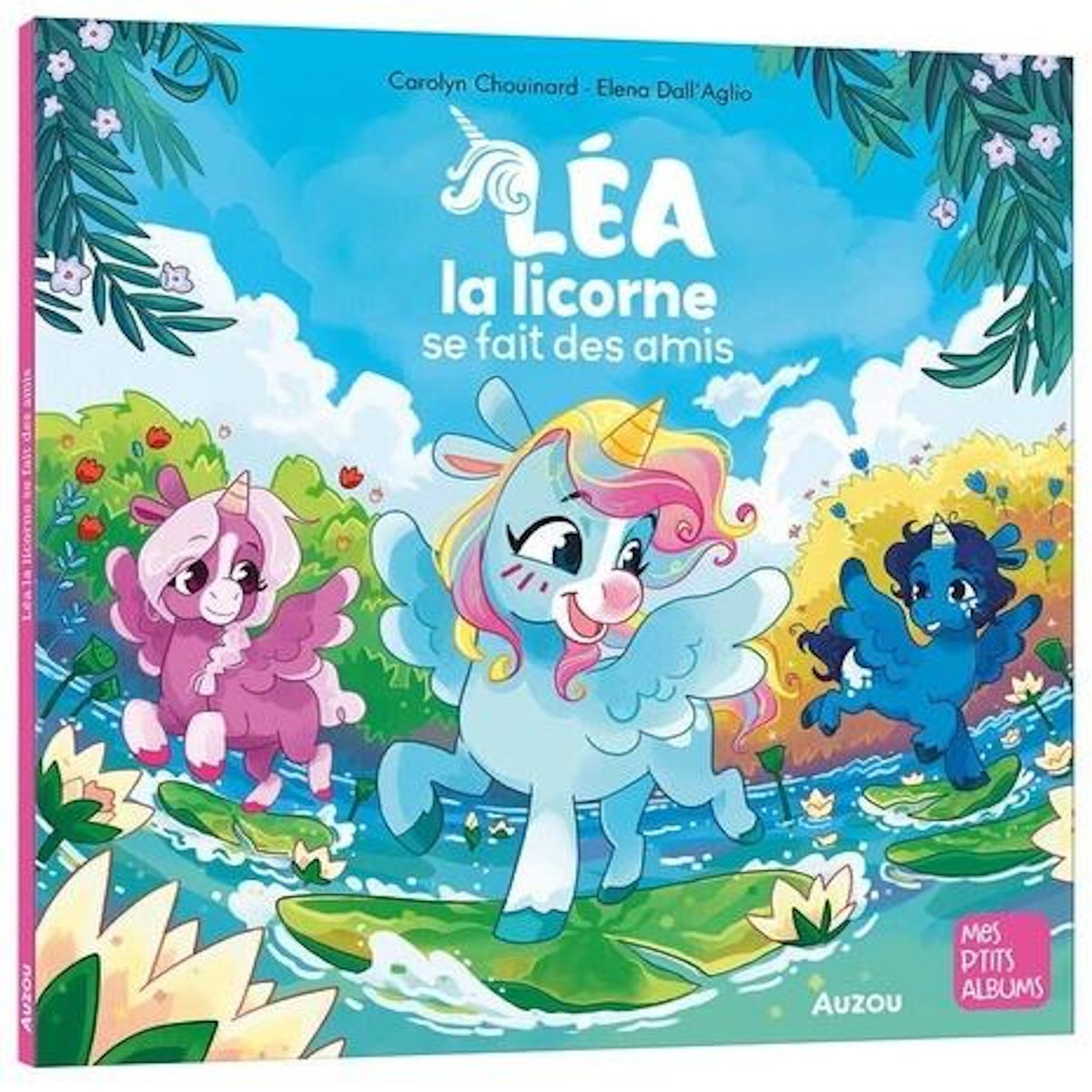 LEA LA LICORNE SE FAIT DES AMIS, Chouinard Carolyn