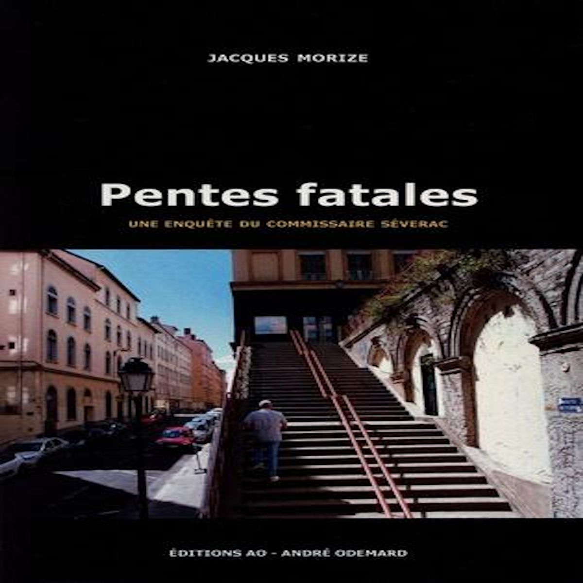 UNE ENQUETE DU COMMISSAIRE SEVERAC : PENTES FATALES, Morize Jacques