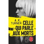 CELLE QUI PARLE AUX MORTS, Turner A.K.