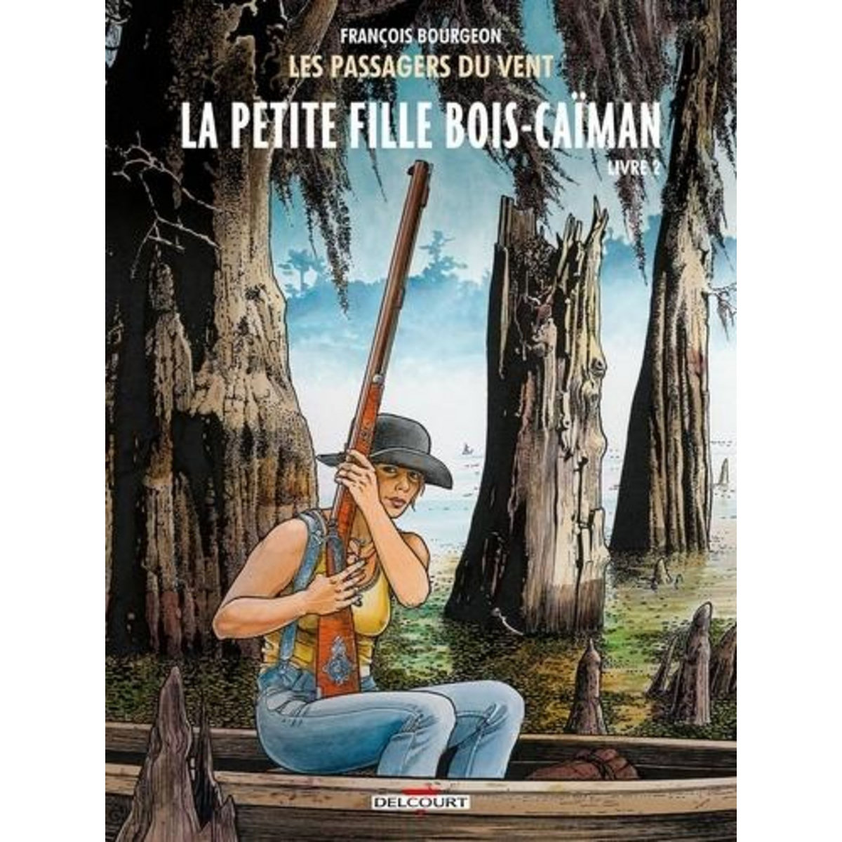 LES PASSAGERS DU VENT TOME 7 : LA PETITE FILLE BOIS-CAIMAN. LIVRE 2, Bourgeon François