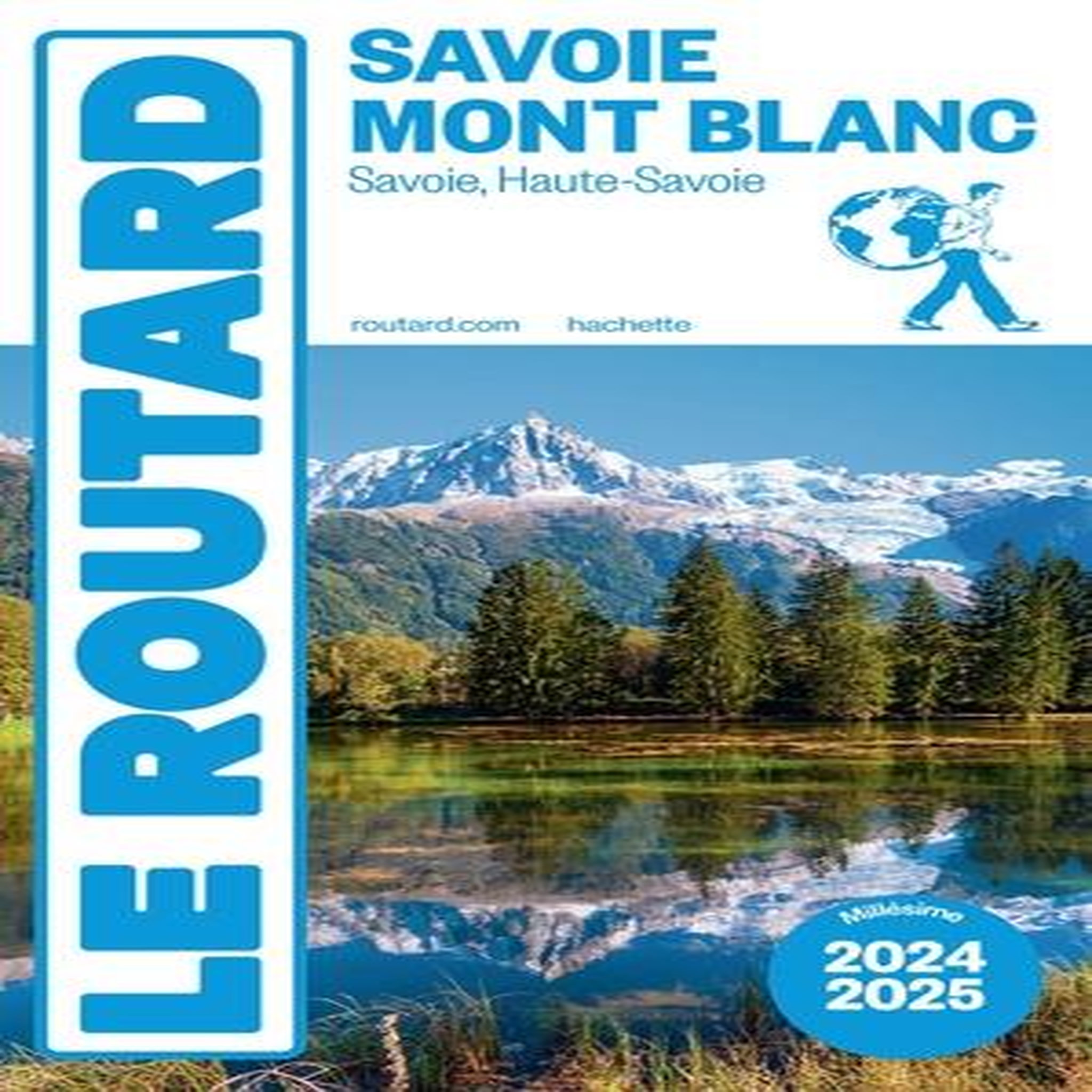 SAVOIE MONT BLANC. EDITION 2024-2025, Le Routard