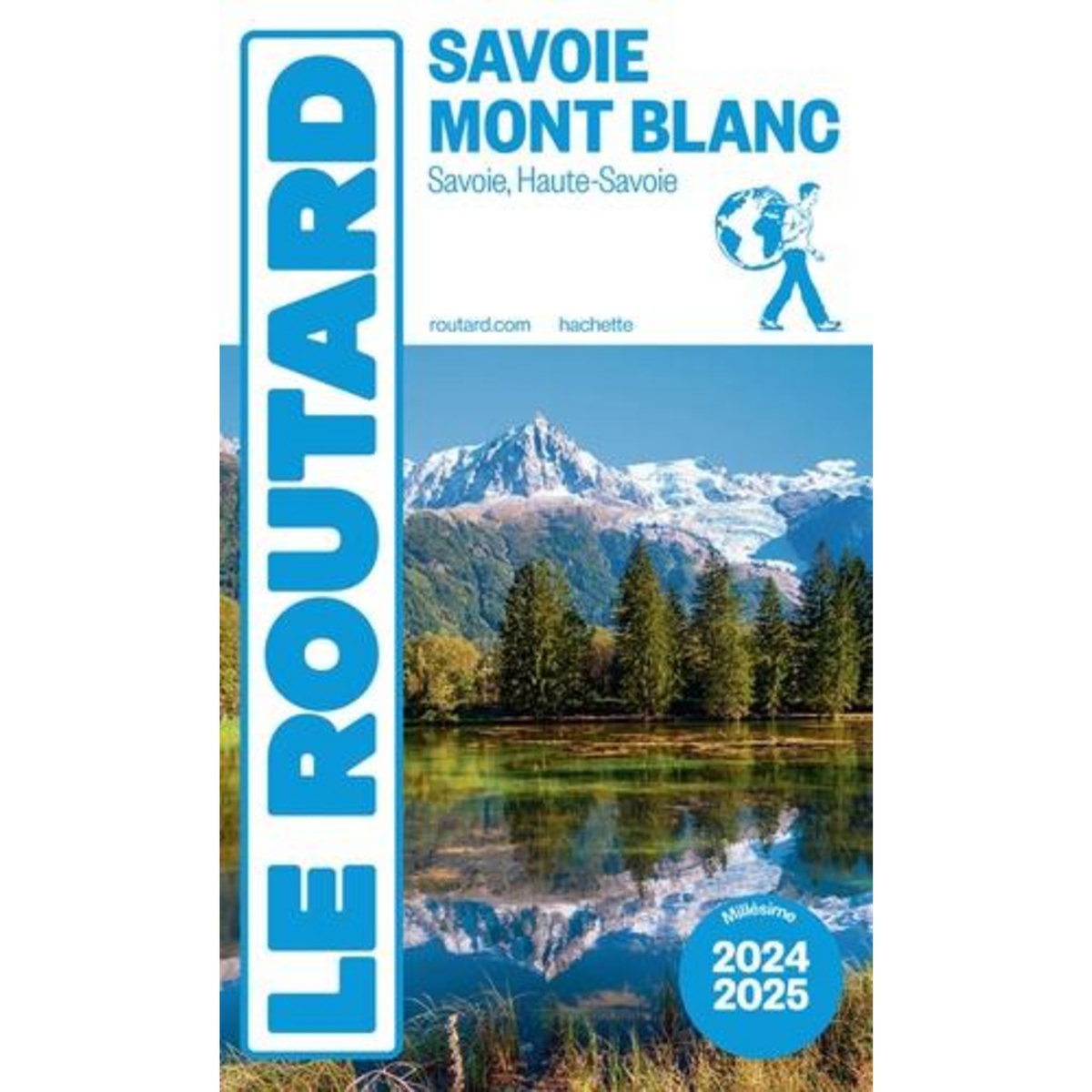 SAVOIE MONT BLANC. EDITION 2024-2025, Le Routard