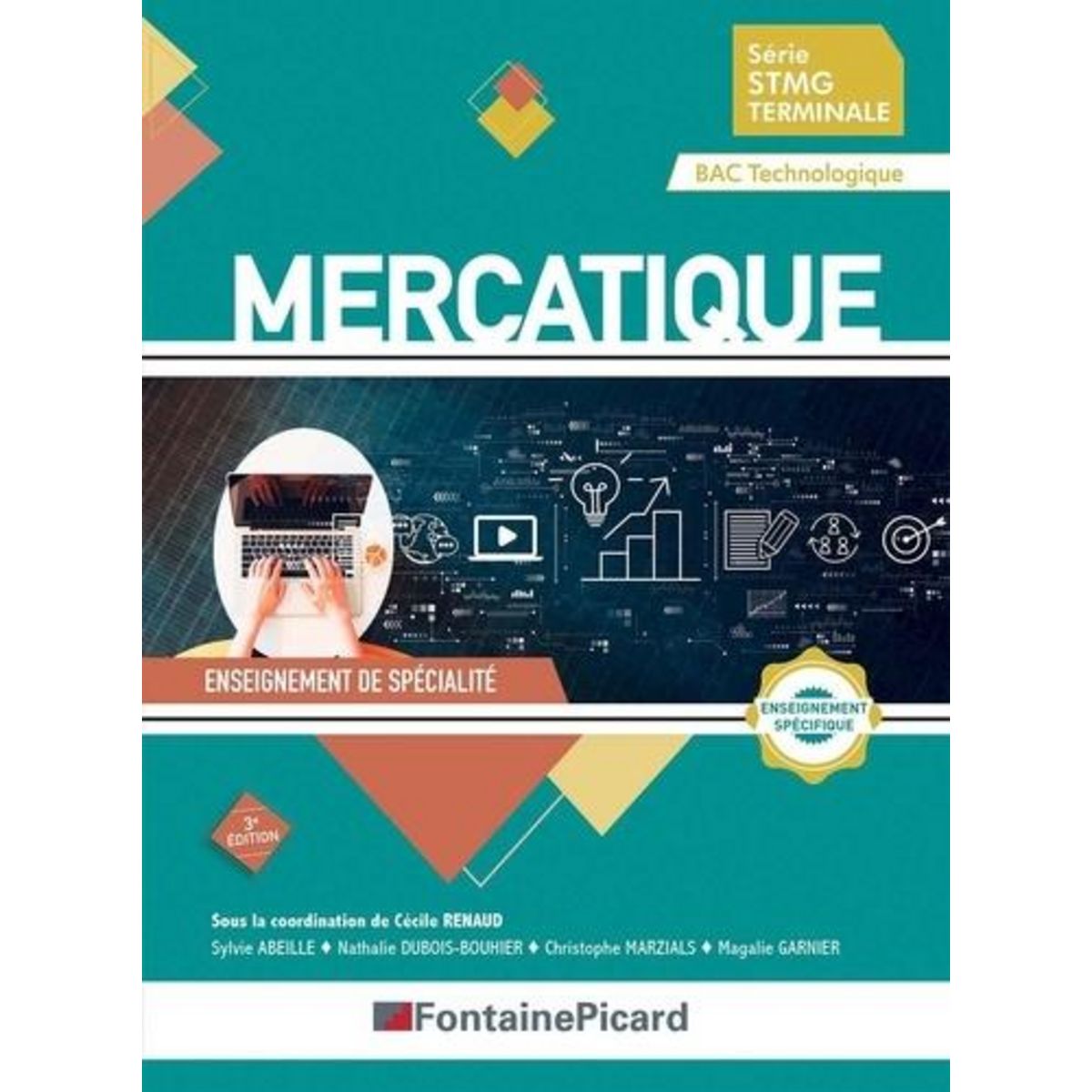 MERCATIQUE TLE STMG. ENSEIGNEMENT DE SPECIALITE, 3E EDITION, Renaud Cécile
