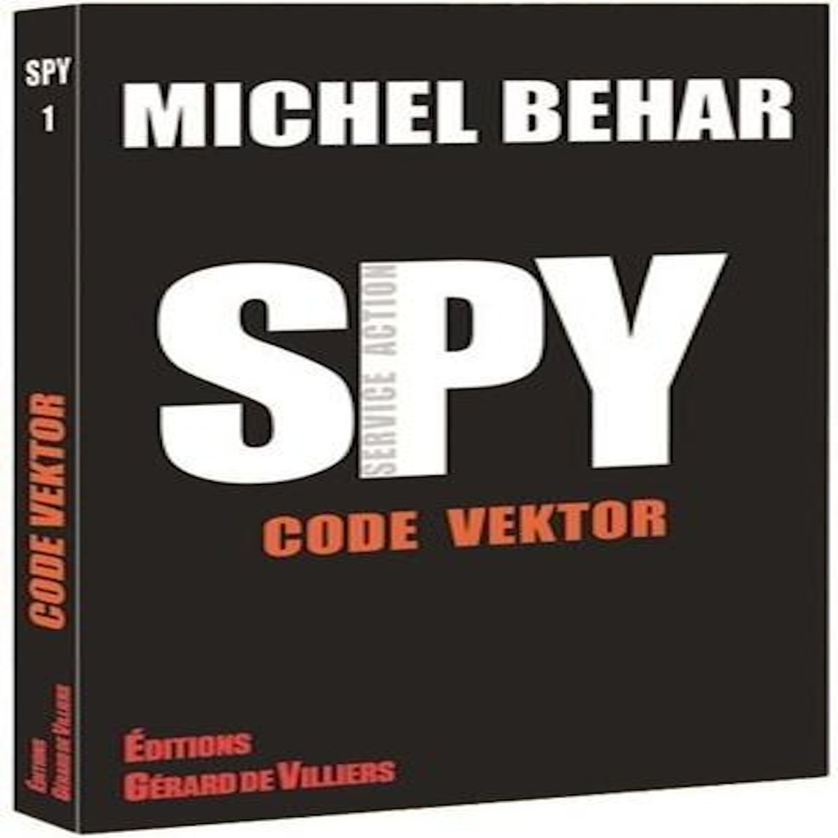 SPY TOME 1 : CODE VEKTOR, Béhar Michel