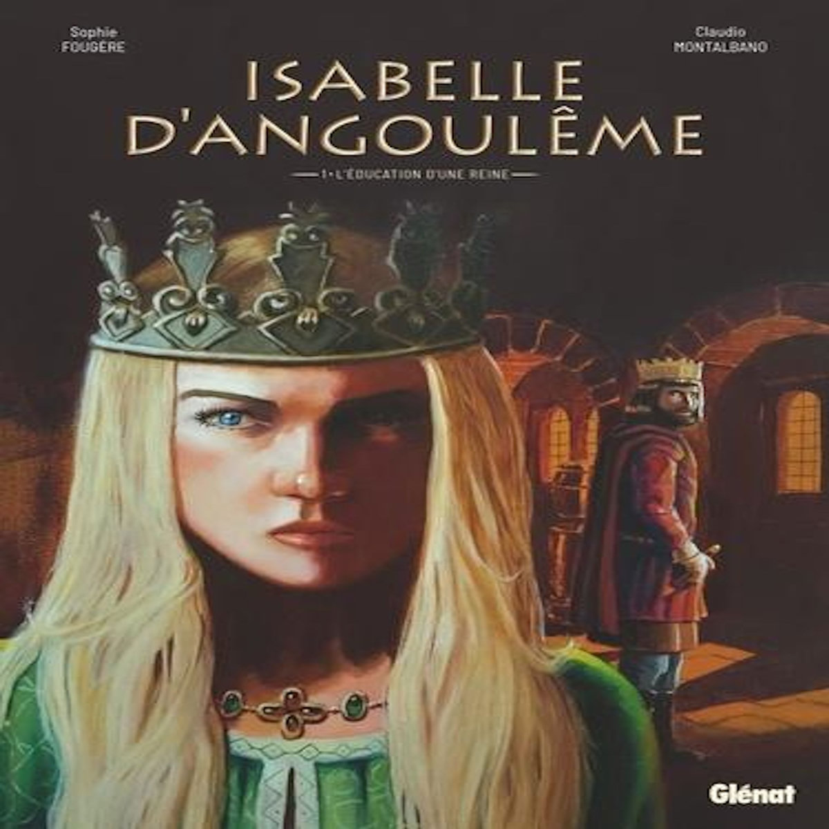 ISABELLE D'ANGOULEME TOME 1 : L'EDUCATION D'UNE REINE, Fougère Sophie