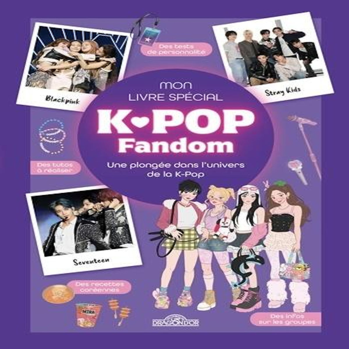 MON LIVRE SPECIAL K-POP FANDOM. UNE PLONGEE DANS L'UNIVERS K-POP, DE BTS A KPOP DEMON HUNTERS, Bourgoin Delphine