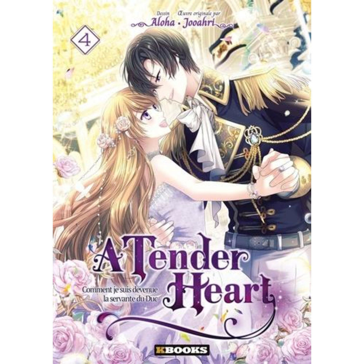 A TENDER HEART - COMMENT JE SUIS DEVENUE LA SERVANTE DU DUC TOME 4 , Jooahri