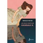LES DEUX MORTS D'HANNAH K, Meyer Renaud