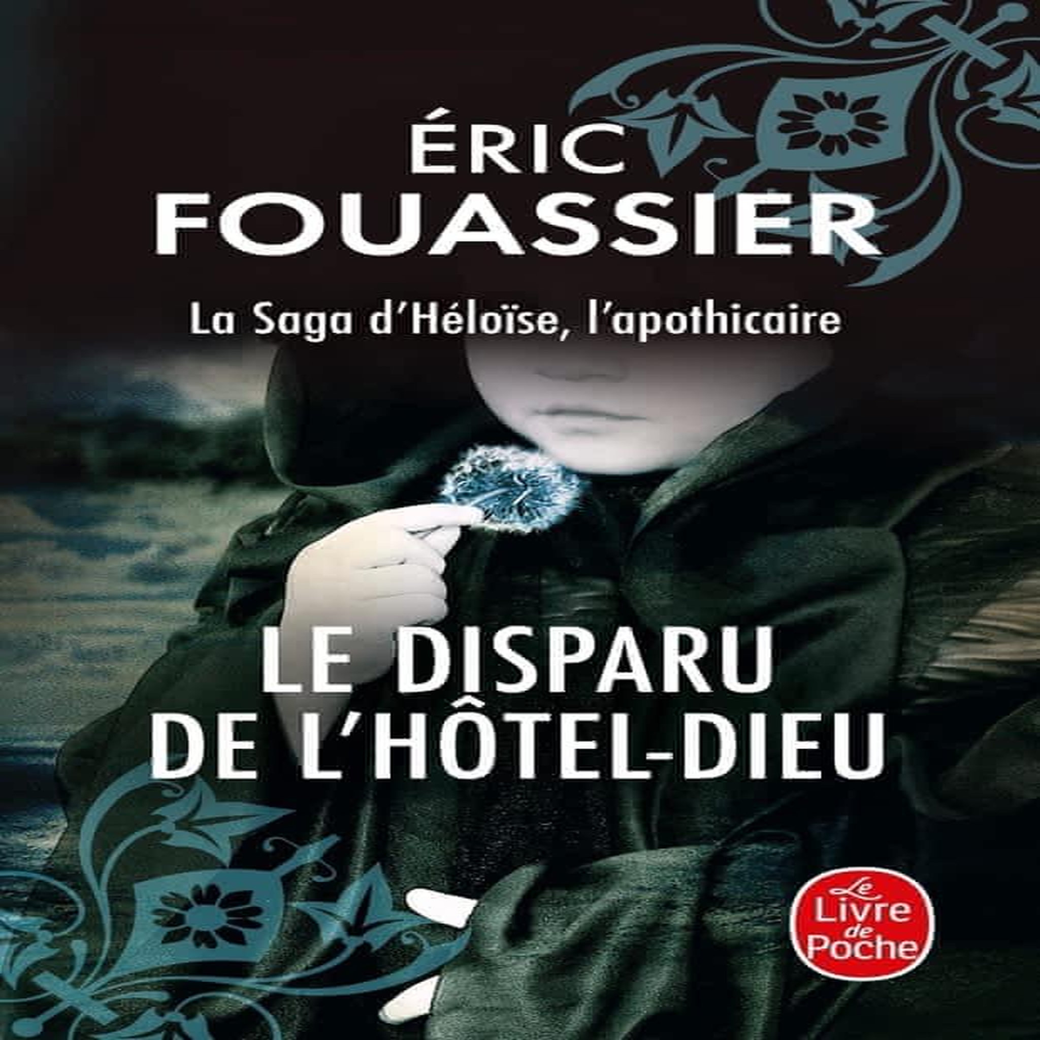 LA SAGA D'HELOISE, L'APOTHICAIRE TOME 3 : LE DISPARU DE L'HOTEL-DIEU, Fouassier Eric