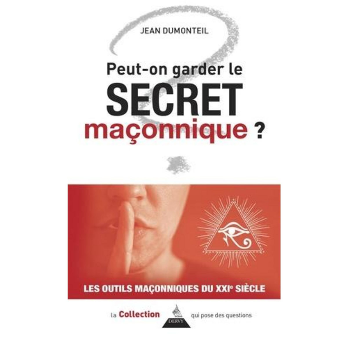 PEUT-ON GARDER LE SECRET MACONNIQUE ?, Dumonteil Jean