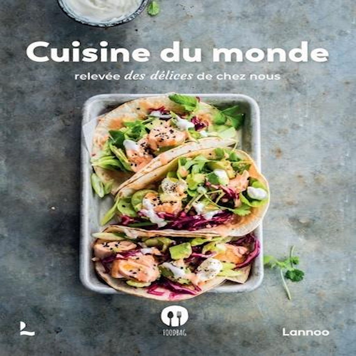 CUISINE DU MONDE. RELEVEE DES DELICES DE CHEZ NOUS, Foodbag