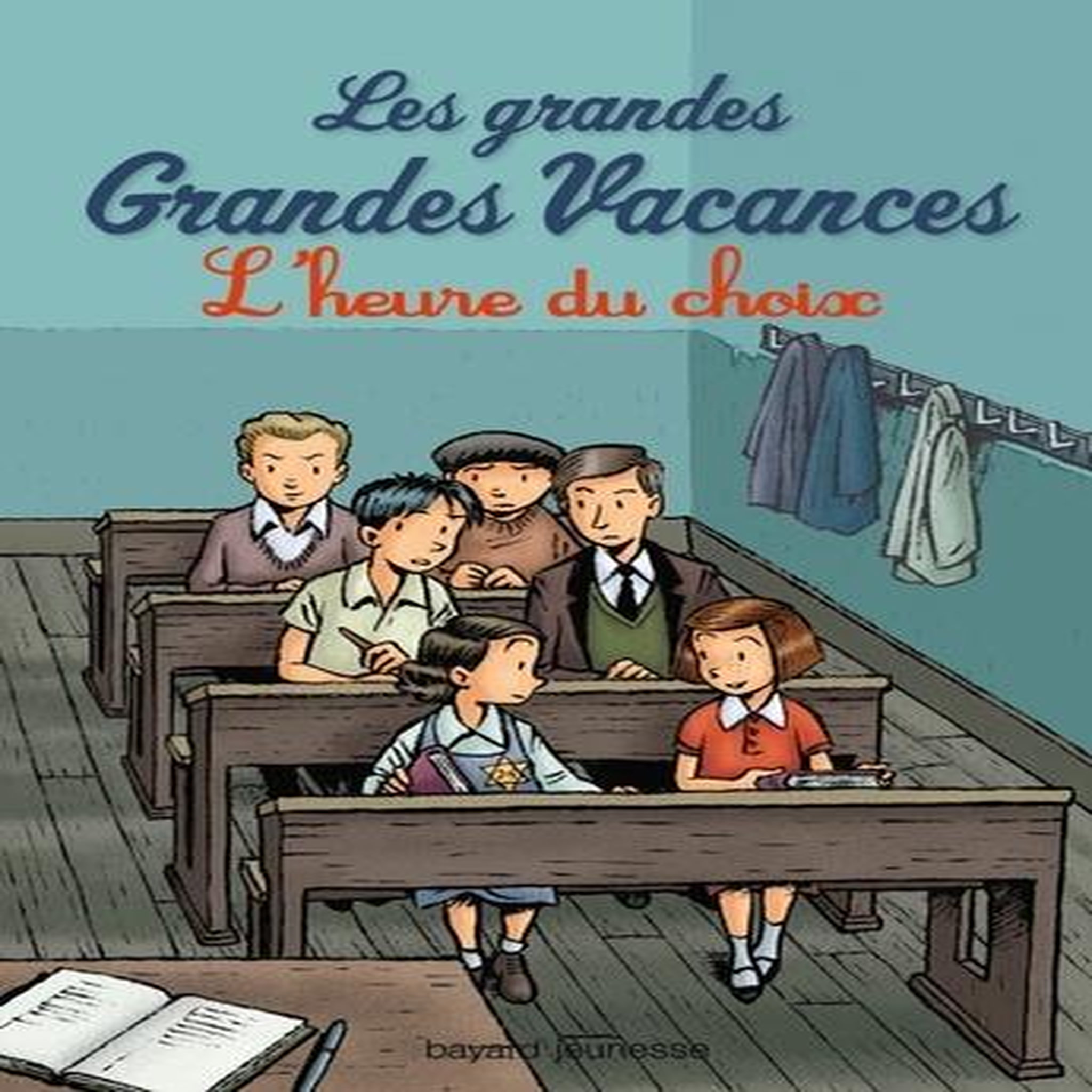 LES GRANDES GRANDES VACANCES TOME 3 : L'HEURE DU CHOIX, Leydier Michel