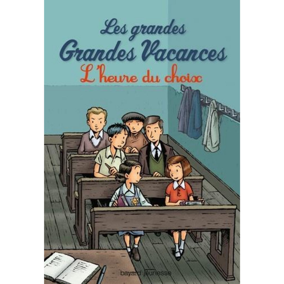 LES GRANDES GRANDES VACANCES TOME 3 : L'HEURE DU CHOIX, Leydier Michel
