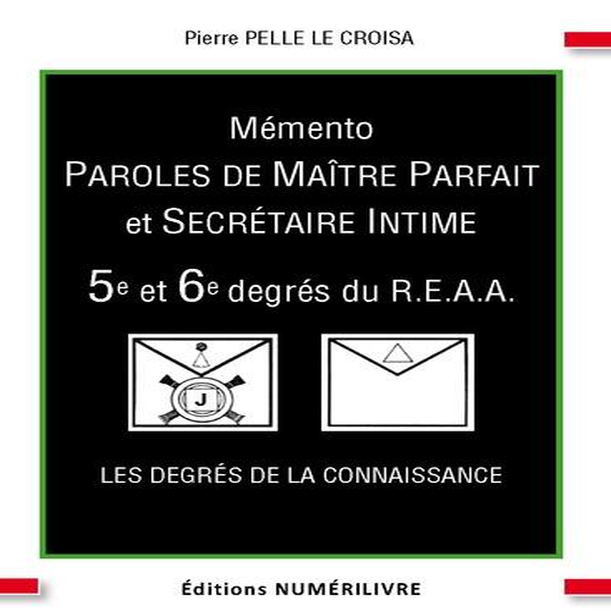 MEMENTO 5E ET 6E DEGRES DU R.E.A.A. PAROLES DE MAITRE PARFAIT ET ...