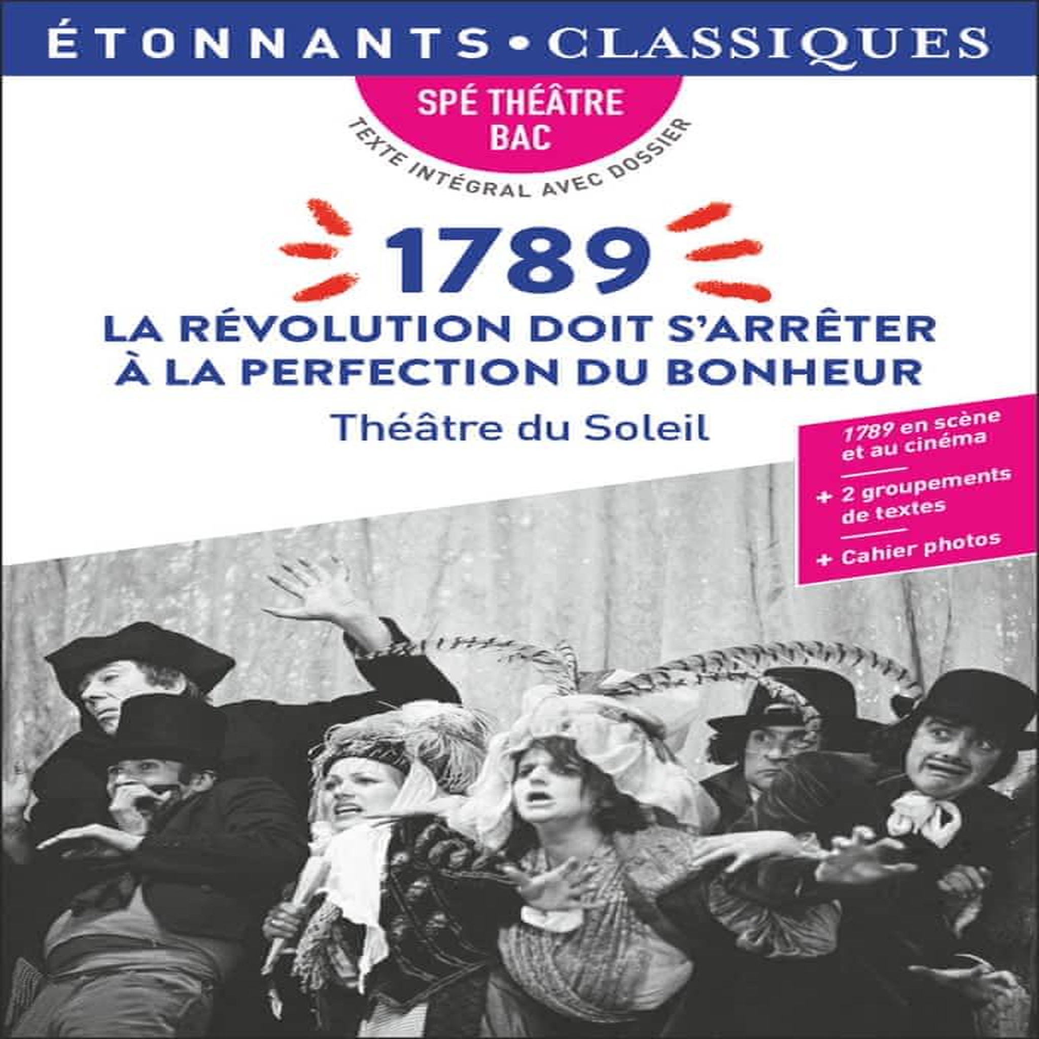 1789, LA REVOLUTION DOIT S'ARRETER A LA PERFECTION DU BONHEUR. BAC SPECIALITE THEATRE, Théâtre du soleil