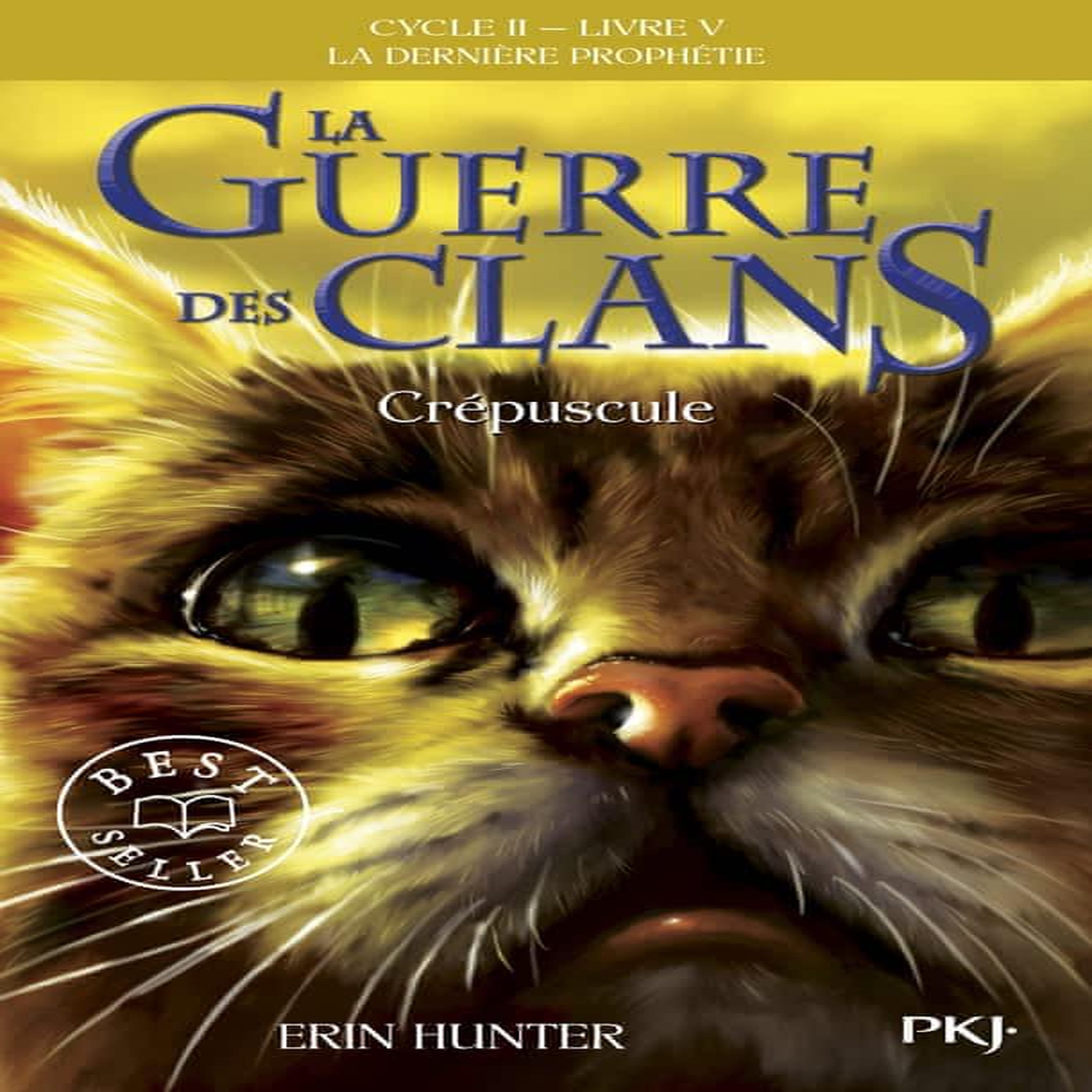 LA GUERRE DES CLANS : LA DERNIERE PROPHETIE (CYCLE II) TOME 5 : CREPUSCULE, Hunter Erin