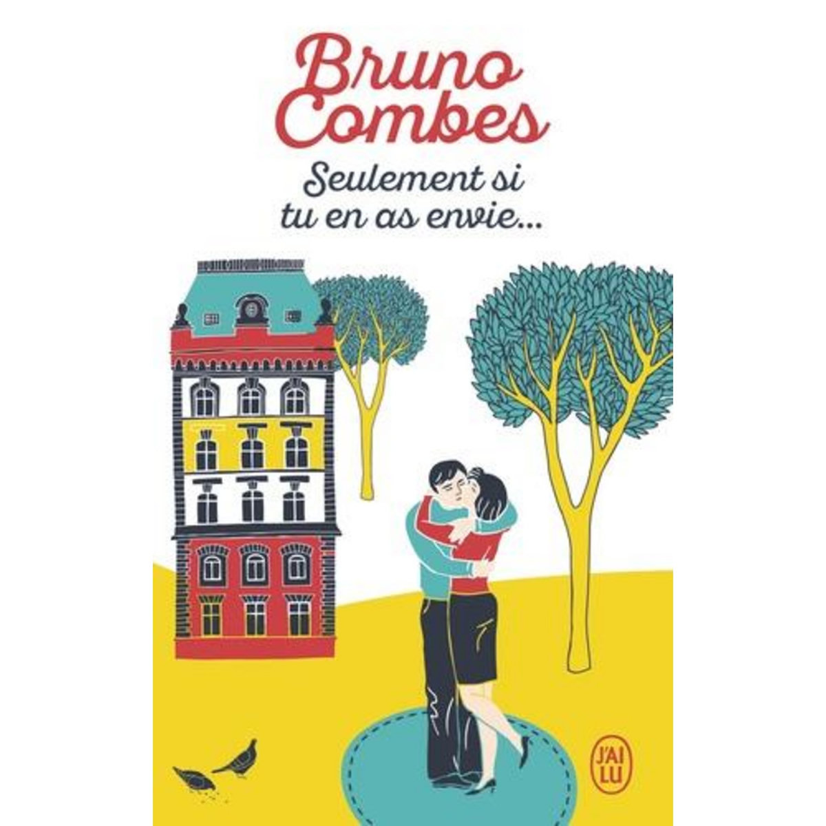 SEULEMENT SI TU EN AS ENVIE..., Combes Bruno