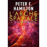 L'ARCHE SPATIALE TOME 2 : LA FILLE DE LA CAPITAINE, Hamilton Peter F.
