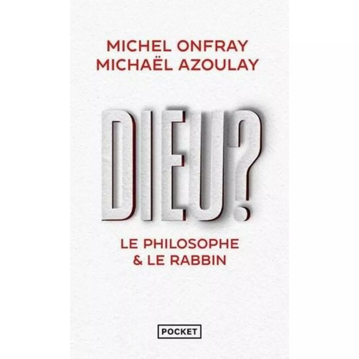  DIEU ? LE PHILOSOPHE & LE RABBIN, Onfray Michel