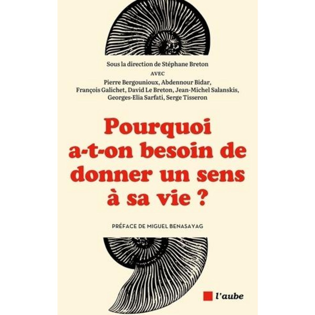 POURQUOI A-T-ON BESOIN DE DONNER UN SENS A SA VIE ?, Breton Stéphane