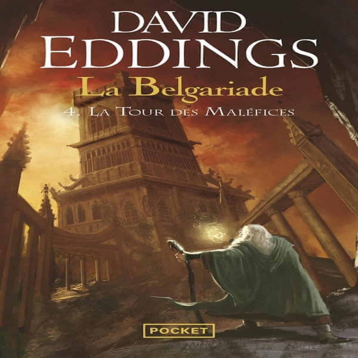 LA BELGARIADE TOME 4 : LA TOUR DES MALEFICES, Eddings David