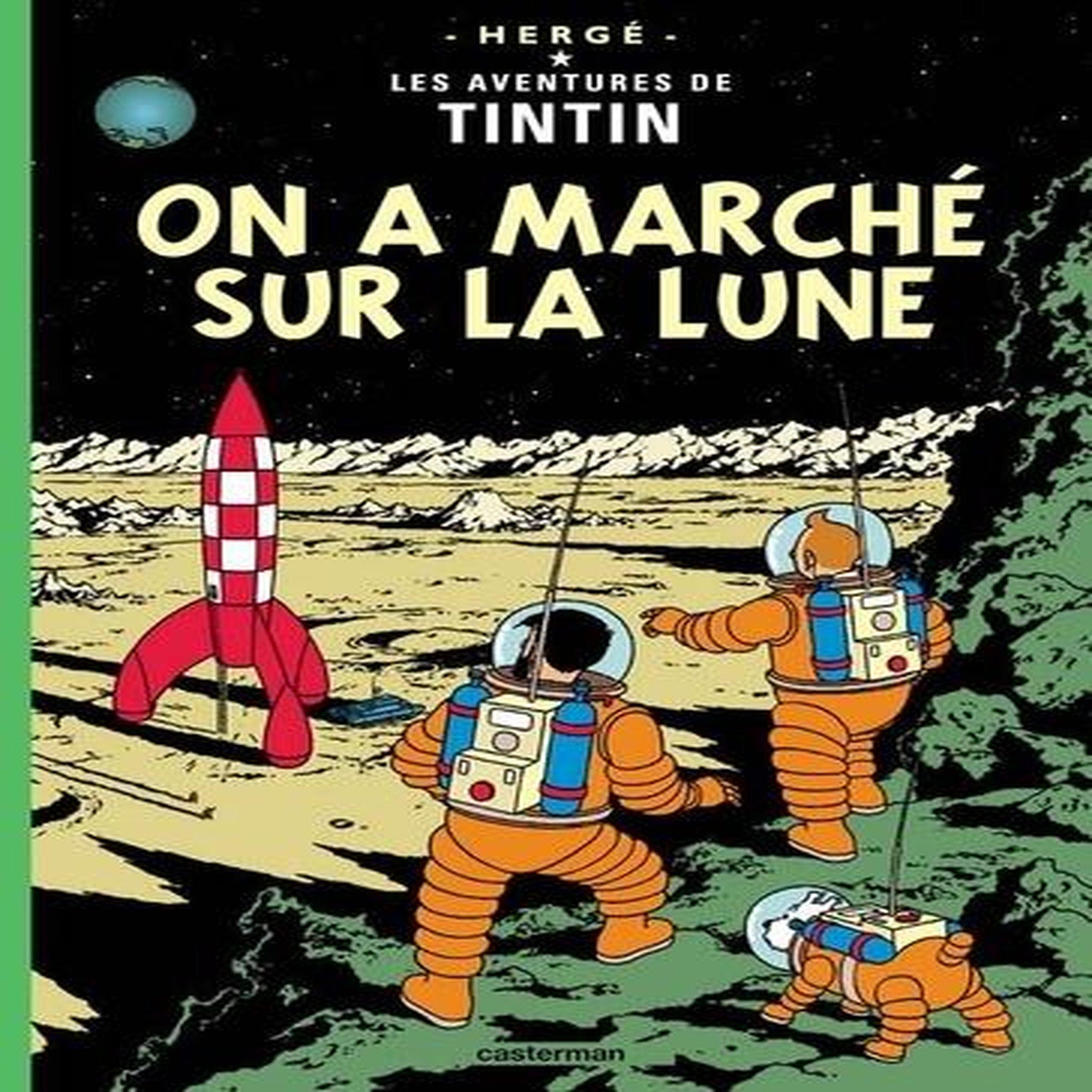 LES AVENTURES DE TINTIN TOME 17 : ON A MARCHE SUR LA LUNE, Hergé