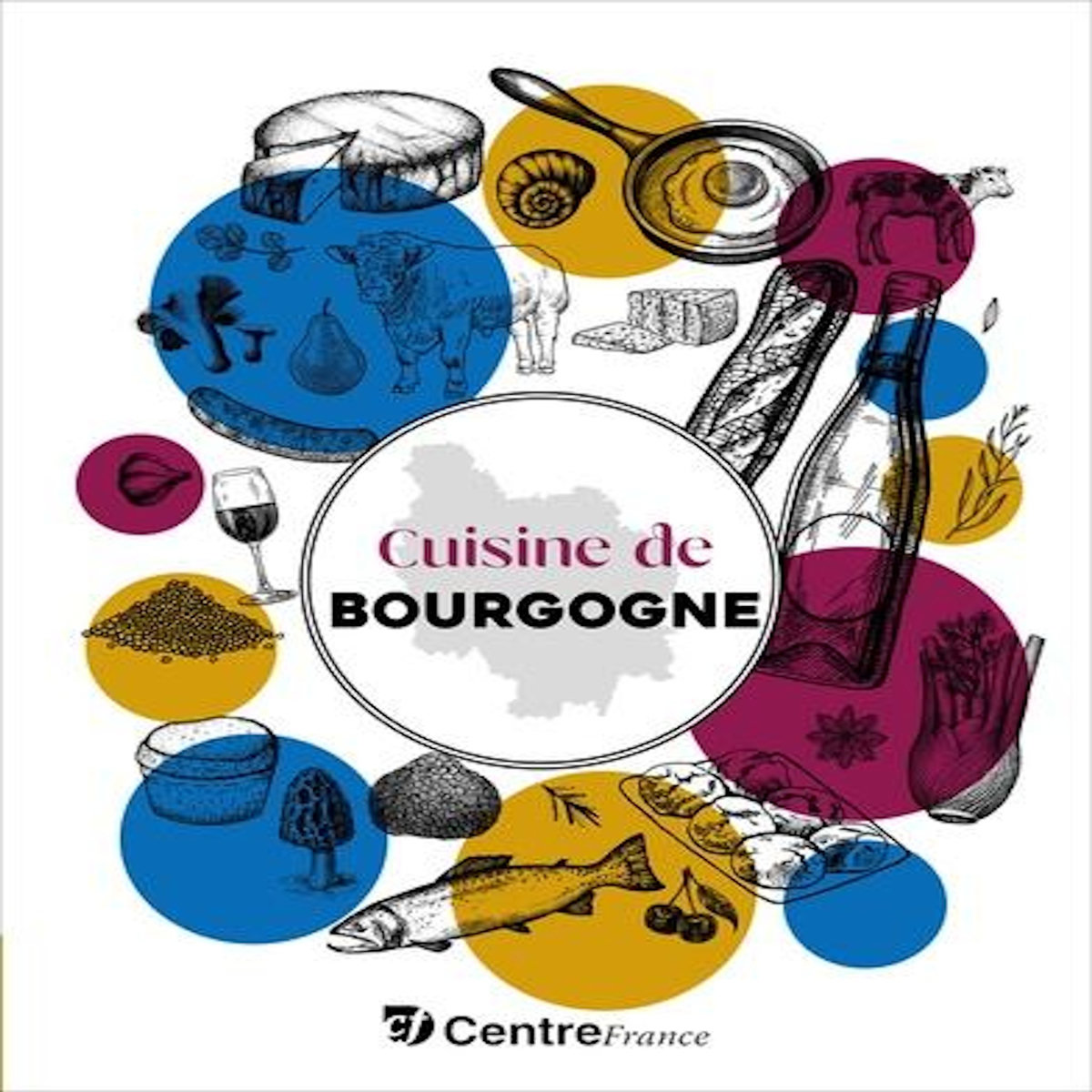 CUISINE DE BOURGOGNE, Ici en région