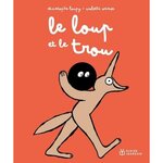 LE LOUP ET LE TROU, Loupy Christophe