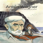 ARMIN WEGNER. TEMOIN DU GENOCIDE ARMENIEN, JUSTE PARMI LES NATIONS, Tillon Fabien