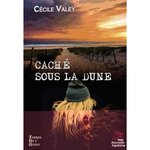 CACHE SOUS LA DUNE, Valey Cécile