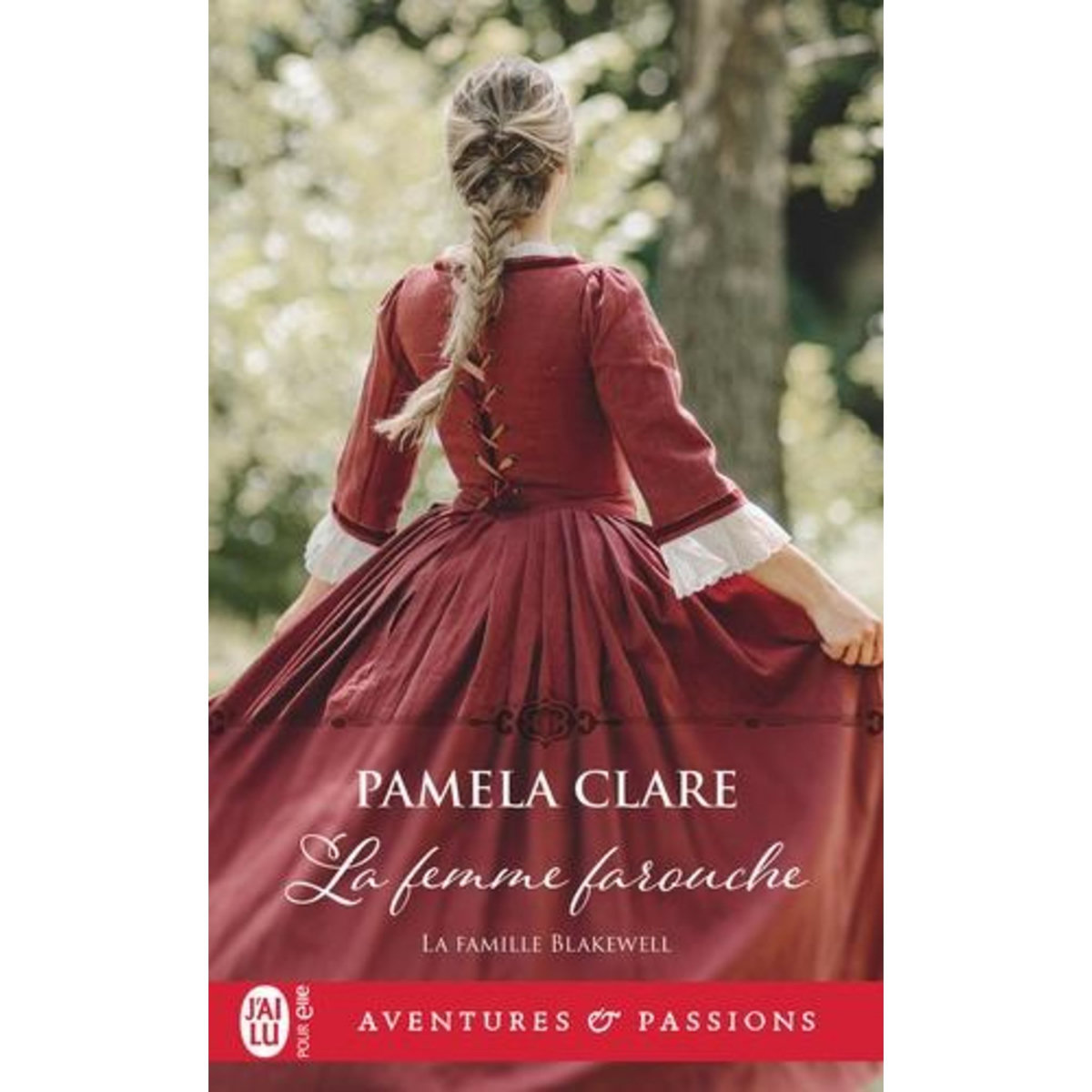 LA FAMILLE BLAKEWELL TOME 3 : LA FEMME FAROUCHE, Clare Pamela