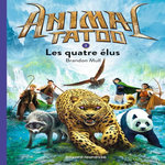 ANIMAL TATOO TOME 1 : LES QUATRE ELUS, Mull Brandon