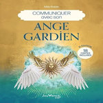 COMMUNIQUER AVEC SON ANGE GARDIEN. 18 CARTES INCLUSES, 2E EDITION, Robin Mily