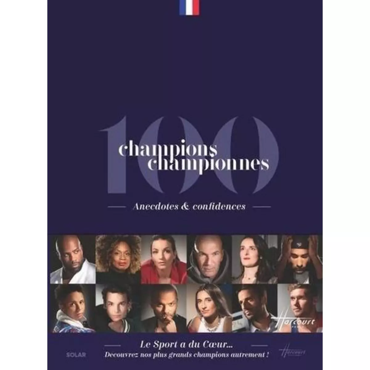  100 CHAMPIONS, CHAMPIONNES. ANECDOTES & CONFIDENCES, Le Sport a du coeur