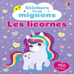 LES LICORNES. STICKERS TROP MIGNONS, Nolan Kate