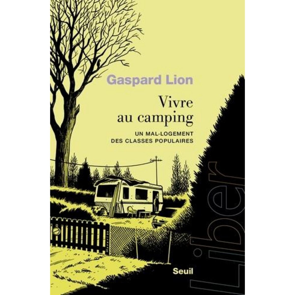 VIVRE AU CAMPING. UN MAL-LOGEMENT DES CLASSES POPULAIRES, Lion Gaspard