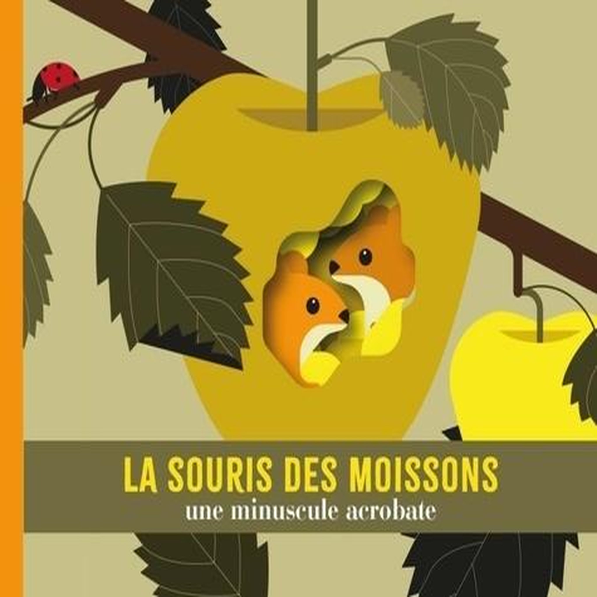 LA SOURIS DES MOISSONS. UNE MINUSCULE ACROBATE, Jacoud Cécile
