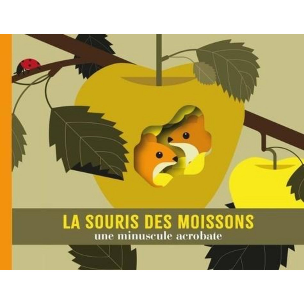LA SOURIS DES MOISSONS. UNE MINUSCULE ACROBATE, Jacoud Cécile