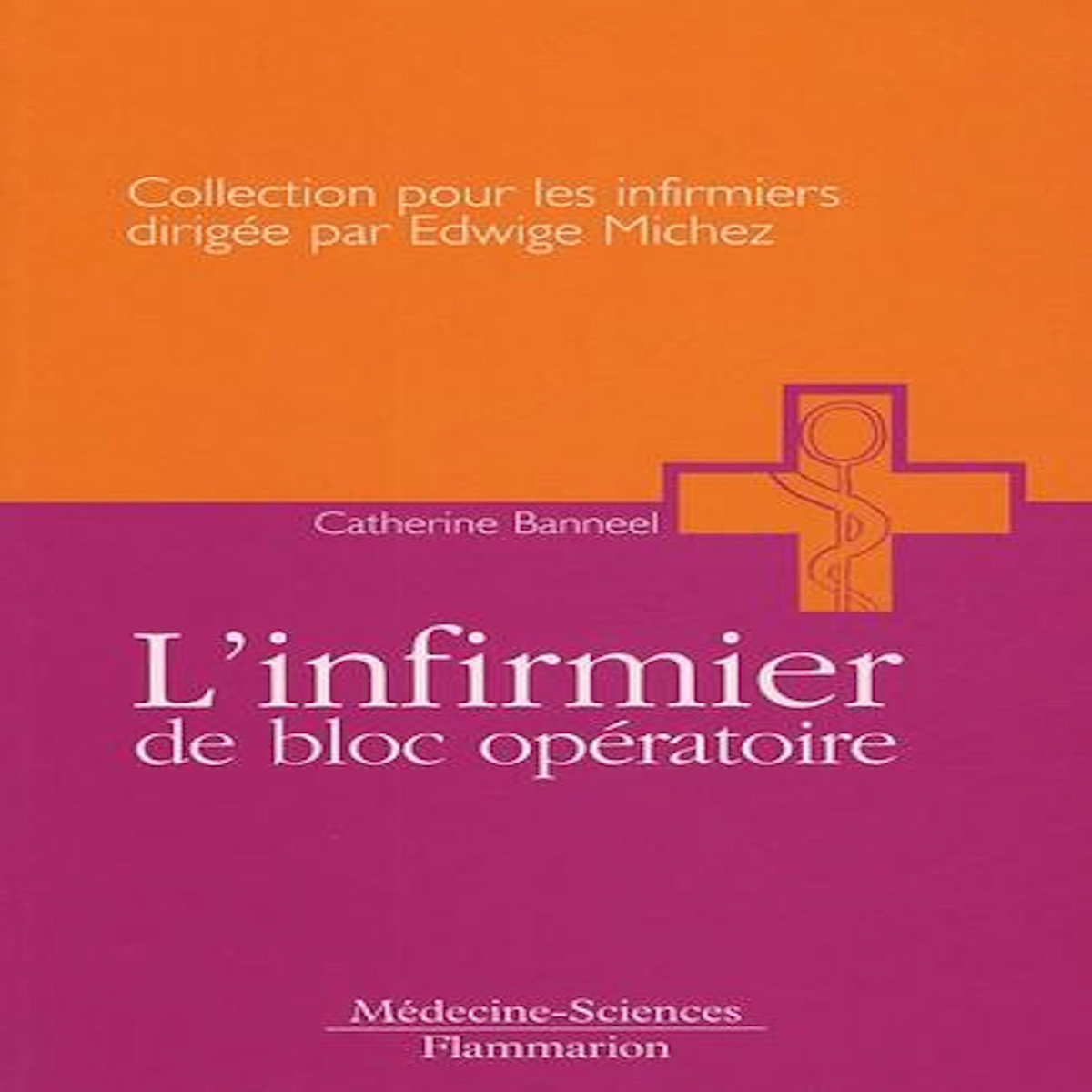 L'INFIRMIER DE BLOC OPERATOIRE, Banneel Catherine