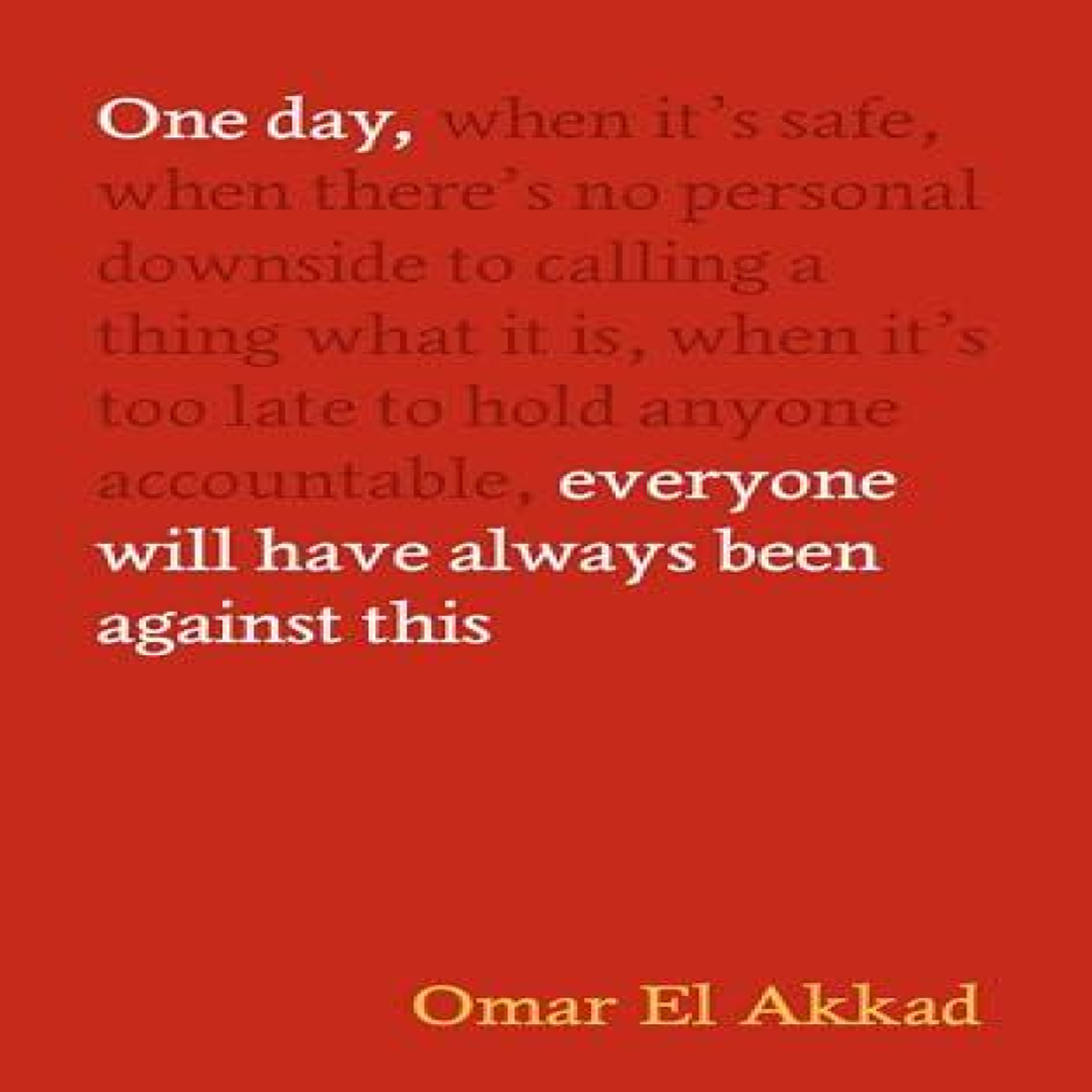 LIVRES One Day, Everyone Will Have Always Been Against This