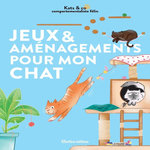 JEUX & AMENAGEMENTS POUR MON CHAT, Kats & co
